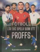 Fotboll : l&auml;r dig spela som ett proffs