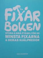 Fixarboken : stora och sm&aring; pyssel f&ouml;r de minsta fixarna och deras hj&auml;lpredor