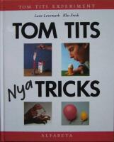 Tom Tits nya tricks