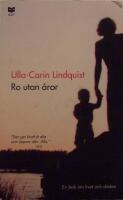 Ro utan &aring;ror : En bok om livet och d&ouml;den