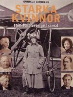 Starka kvinnor som f&ouml;rt Sverige fram&aring;t