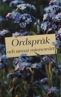 Ordspr&aring;k och annat minnesv&auml;rt