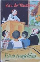Ett &aring;r i varje klass : flera minnen fr&aring;n min gamla skola och den tiden