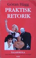Praktisk retorik : Med klassiska och moderna exempel : [talarskola]