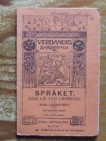 Verdandis sm&aring;skrifter nr 30 Spr&aring;ket, dess lif och ursprung