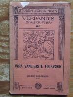 Verdandis sm&aring;skrifter nr 187 V&aring;ra vanligaste folkvisor