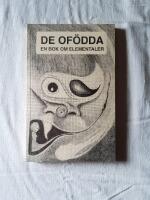 De of&ouml;dda. En bok om elementaler