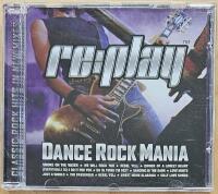 Re:play Dance Rock Mania - Classic Rock Hits In New Mixes