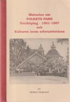 Historien om Folkets park Norrk&ouml;ping, 1901-1997, och kulturen inom arbetarr&ouml;relsen