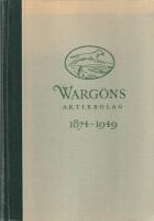 Warg&ouml;ns Aktiebolag 1874-1949