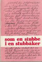 Som en stubbe i en stubb&aring;ker : Finlands svenska arbetarf&ouml;rbund 1899-1974
