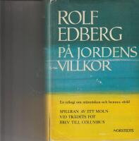 P&aring; jordens villkor : en trilogi om m&auml;nniskan och hennes v&auml;rld