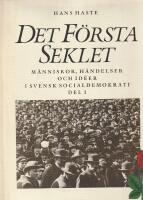 Det f&ouml;rsta seklet Del 1 M&auml;nniskor, h&auml;ndelser och id&eacute;er i svensk socialdemo