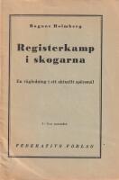 Registerkamp i skogarna : En v&auml;gledning i ett aktuellt sp&ouml;rsm&aring;l