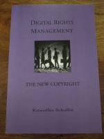 Digital Rights Management  The New Copyright