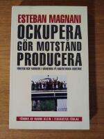 Ockupera ,g&ouml;r motst&aring;nd, producera