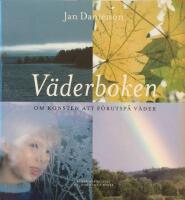V&auml;derboken : om konsten att f&ouml;rutsp&aring; v&auml;der