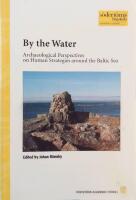 By the water : archaeological perspectives on human strategies around the Baltic Sea