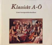 Klassiskt A-&Ouml; : litet komposit&ouml;rslexikon