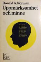 Uppm&auml;rksamhet och minne : en introduktion till m&auml;nsklig informationsbehandling