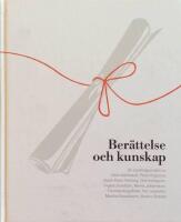 Ber&auml;ttelse och kunskap : [en samlingsvolym]