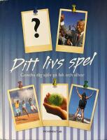 Ditt livs spel : coacha dig sj&auml;lv p&aring; lek och allvar 
