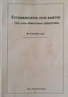 Efterkrigstid och samtid : det nyss f&ouml;rflutnas id&eacute;historia