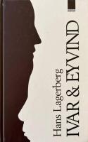 Ivar och Eyvind : en bok om relationen mellan Sveriges tv&aring; st&ouml;rsta arbetarf&ouml;rfattare