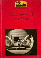 Hetta, larm och svetsl&aring;gor : metallarbetare skildrar sina liv