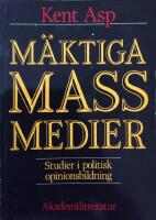 Mäktiga massmedier : studier i politisk opinionsbildning