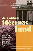 De radikala id&eacute;ernas Lund : ett sekel med socialdemokratiska studenter i Lund