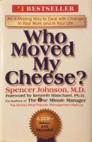 Who moved my cheese? : an amazing way to deal with change in your work and in your life