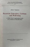 Recurrent education, earnings, and well-being : a fifty-year longitudinal study of a cohort of Swedish men