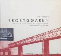 Brobyggaren : Otto Linton, byggnadskonsten och dess professioner i Norden under f&ouml;rsta delen av 1900-talet 