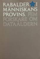 Rabalder i m&auml;nniskans provins : fem forskare om data&aring;ldern