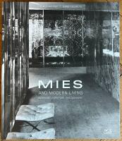 Mies and Modern Living: Interiors, Furniture, Photography