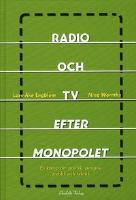 Radio och TV efter monopolet : ett spel om politik, publik och teknik