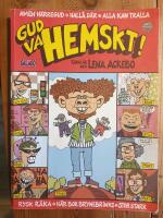 Gud va hemskt ! : tjugo år med Lena Ackebo