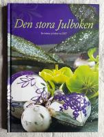 Den stora julboken : [de b&auml;sta julid&eacute;erna 2007]