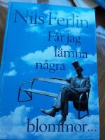 F&aring;r jag l&auml;mna n&aring;gra blommor-