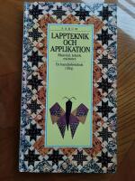 Lappteknik och applikation : material, teknik, m&ouml;nster : [en handarbetsbok i f&auml;rg]