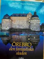 &Ouml;rebro : den fantastiska staden