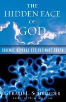  The Hidden Face of God:  How Science Reveals the Ultimate Truth