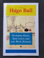 Hermann Hess: Sein Leben und sein Werk (Roman)