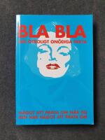 Bla, bla : 600 otroligt on&ouml;diga fakta : n&aring;got att prata om n&auml;r du inte har n&aring;got att prata om