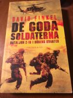 De goda soldaterna : Bataljon 2-16 i d&ouml;dens kvarter
