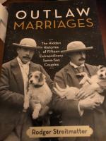 Outlaw marriages- The hidden histories of fifteen extraordinary same-sex couples