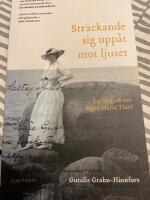 Str&auml;ckande sig upp&aring;t mot ljuset : en biografi om Signe Maria Thiel