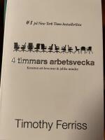 4 timmars arbetsvecka : konsten att leva mer & jobba mindre
