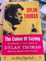 The colour of saying- an anthology of verse spoken by Dylan Thomas